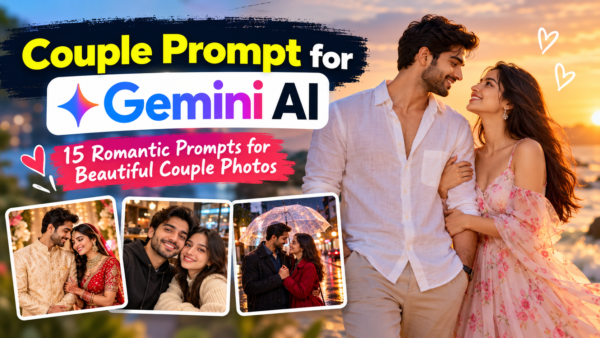 Couple Prompt for Gemini AI: 15 Romantic Prompts for Beautiful Couple Photos